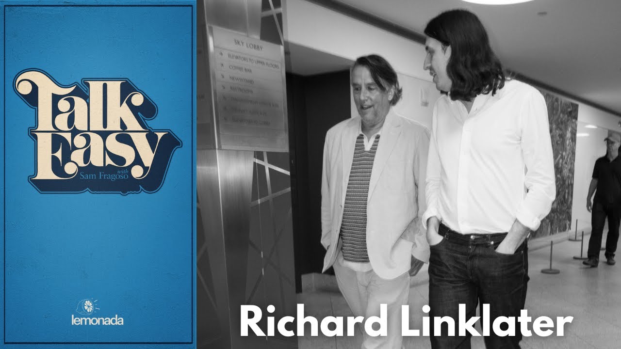 &lsquo;Before&rsquo; Director Richard Linklater | Talk Easy with Sam Fragoso