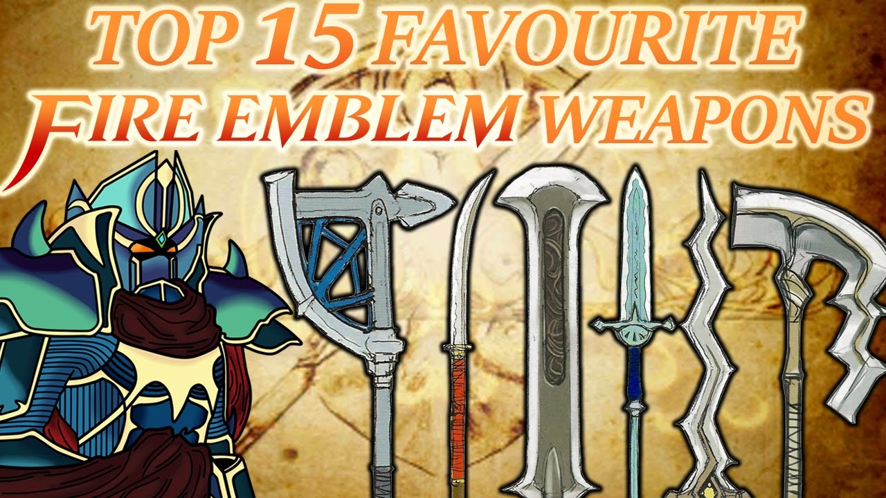 Top 15 Favourite Fire Emblem Weapons (20,000 Subscribers Special Part 1)
