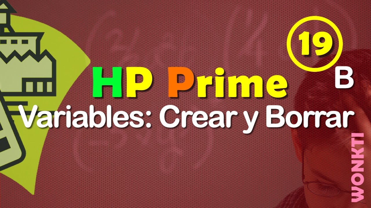 HP Prime: 19B - Crear y Borrar Variables