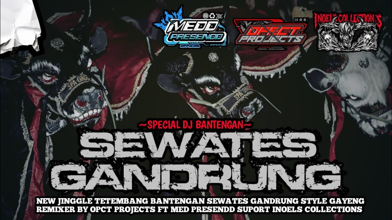DJ BANTENGAN SEWATES GANDRUNG STYLE GAYENG FROM INOELS COLLECTION FT OPECT PROJECTS 