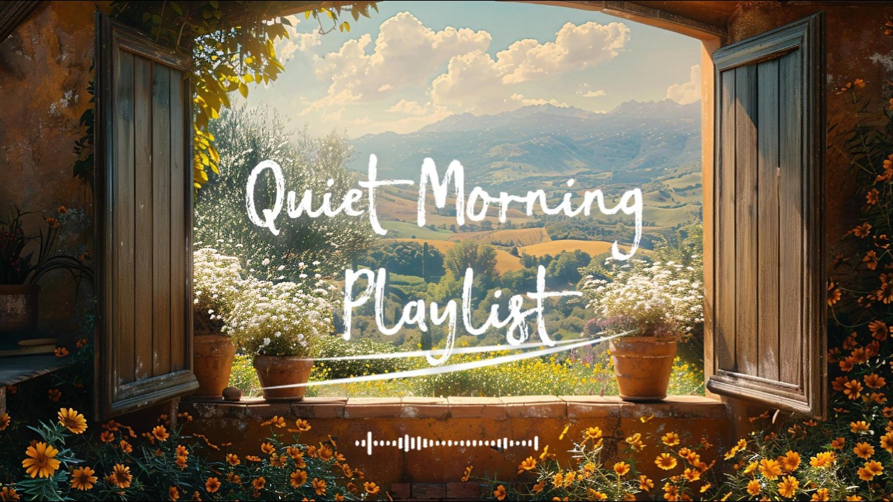 1 Hour Quiet Morning Playlist 🎶｜Cozy BGM | Soft Piano | Relaxing, Studying, Deep Focus Music