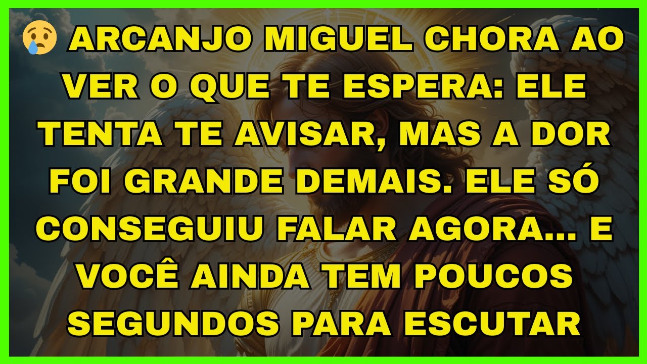 😢 ARCANJO MIGUEL CHORA AO VER O QUE TE ESPERA: ELE TENTA TE AVISAR, MAS A...