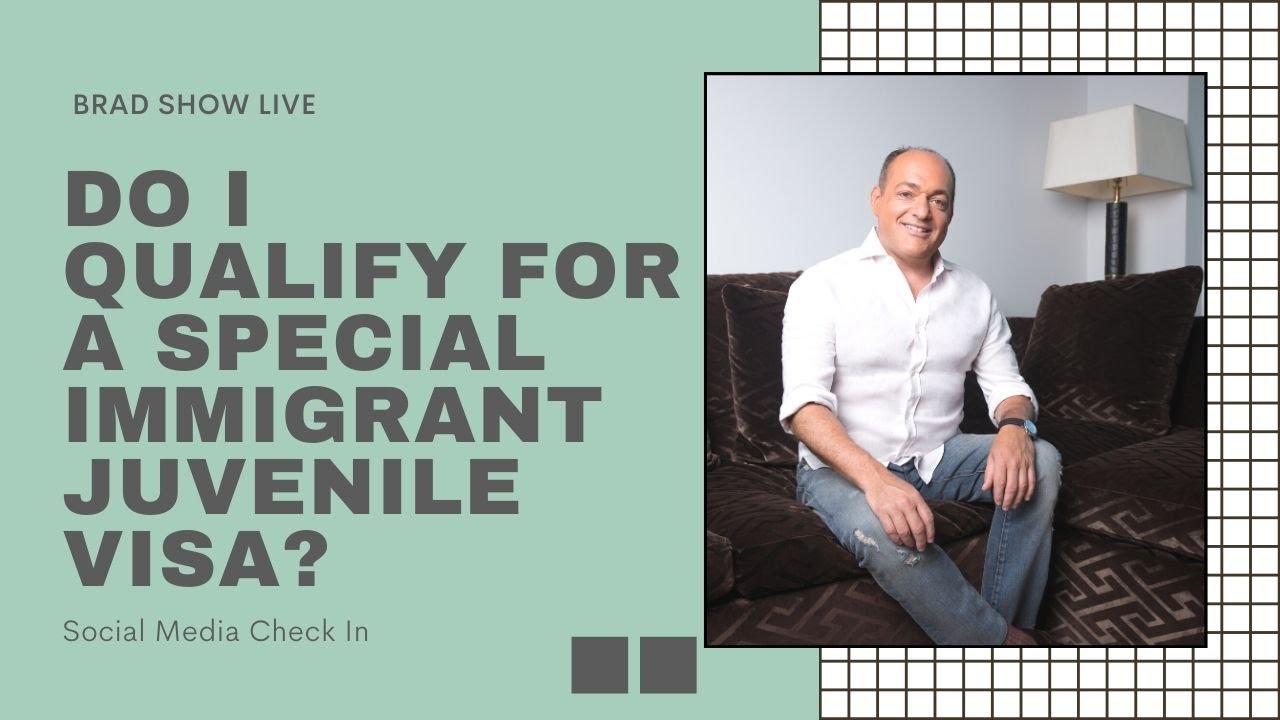 Do I Qualify For A Special Immigrant Juvenile Visa? | Immigration Law Advice 2021