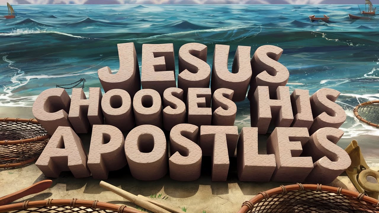 Jesus Chooses His 12 Disciples: Bible Stories For Kids