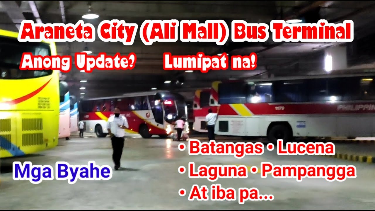Araneta City (Ali Mall) Bus Terminal | Lumipat na! | Updates | Mga Byahe