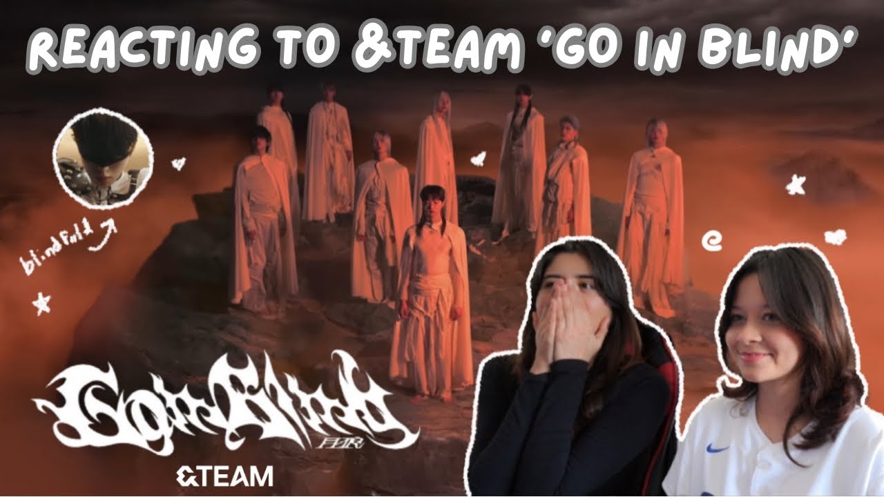 REACTING TO '&TEAM GO IN BLIND'