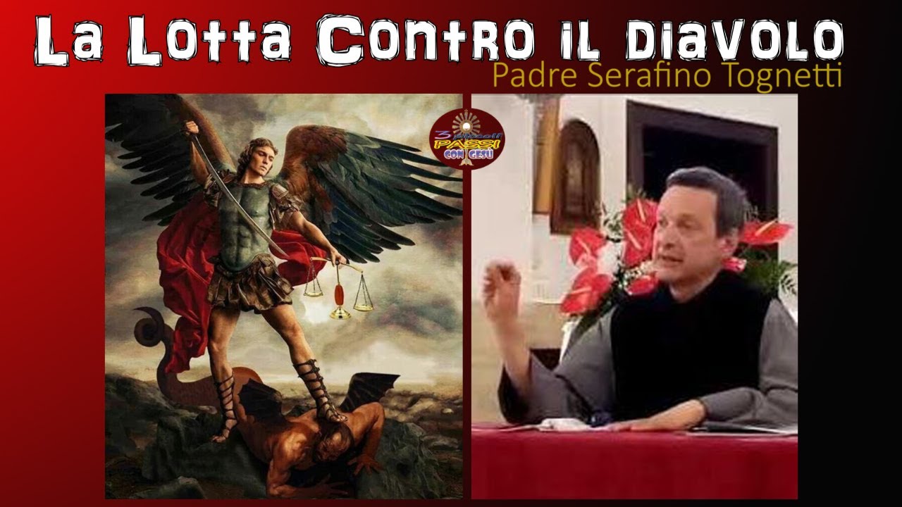 LA LOTTA CONTRO IL DIAVOLO –  P. Serafino Tognetti  - 3 Piccoli Passi con Gesù