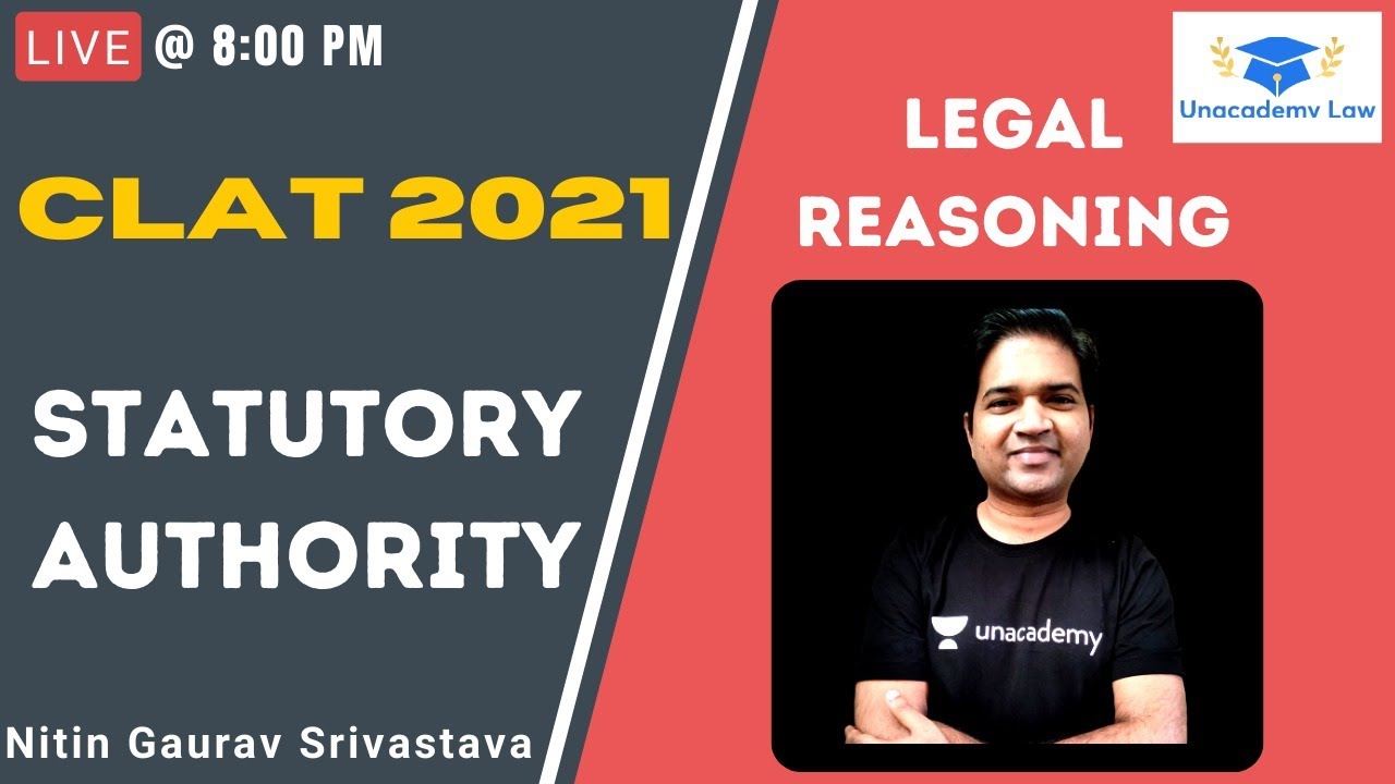 Statutory Authority l Legal Reasoning l CLAT 2021 l Unacademy Law l Nitin Srivastava
