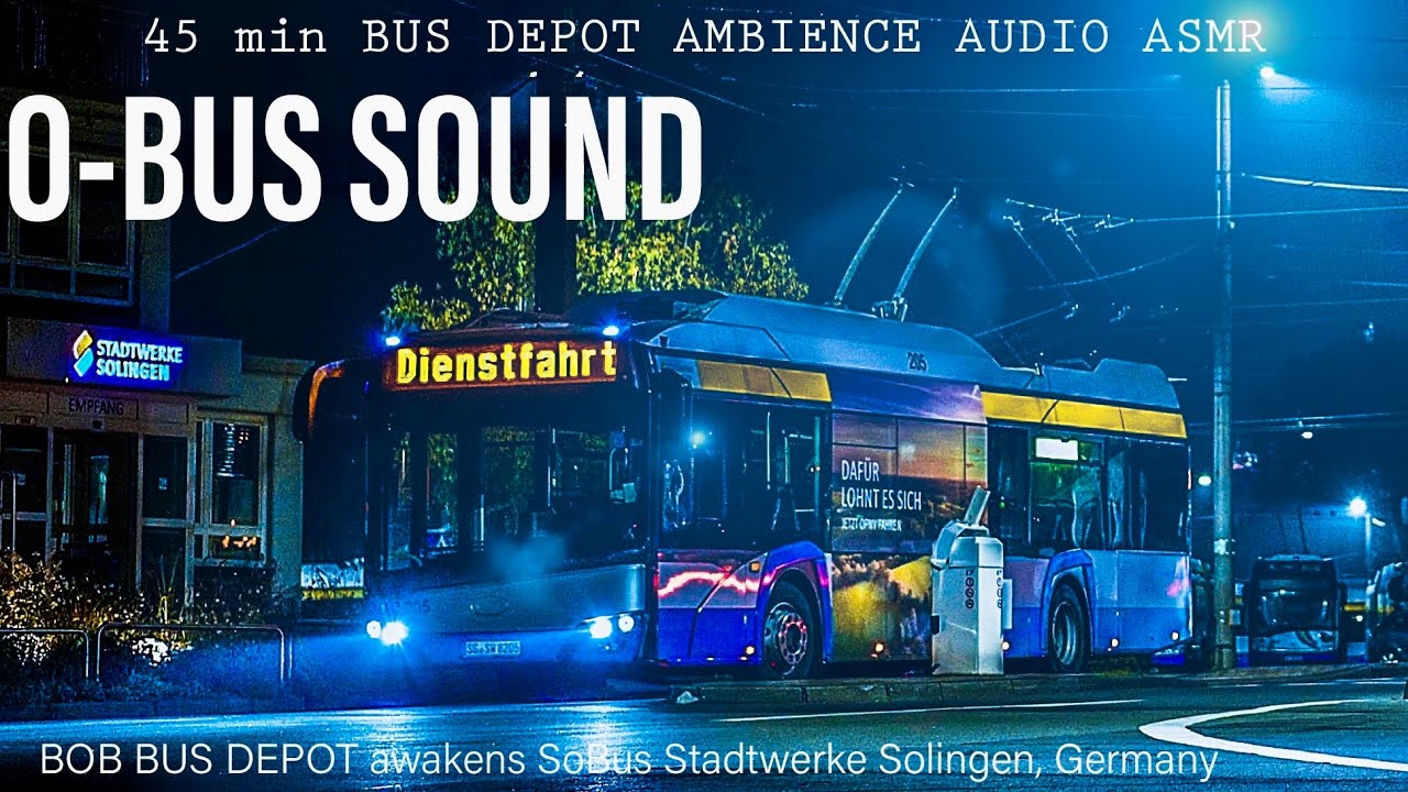 🇩🇪 45 min OBus Sound 🚎  BOB battery powered trolleybus, Depot Obus Solingen, Germany Audio ASMR