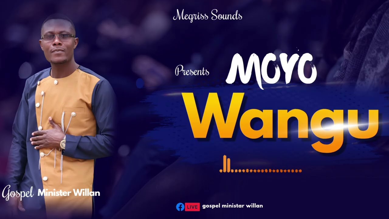 Moyo Wangu by Mininister Willan OFFICIAL AUDIO