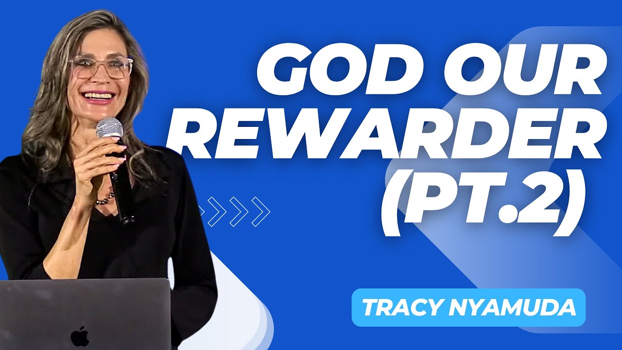 Бог — наш вознаграждающий (Часть 2) | Трейси Ньямуда