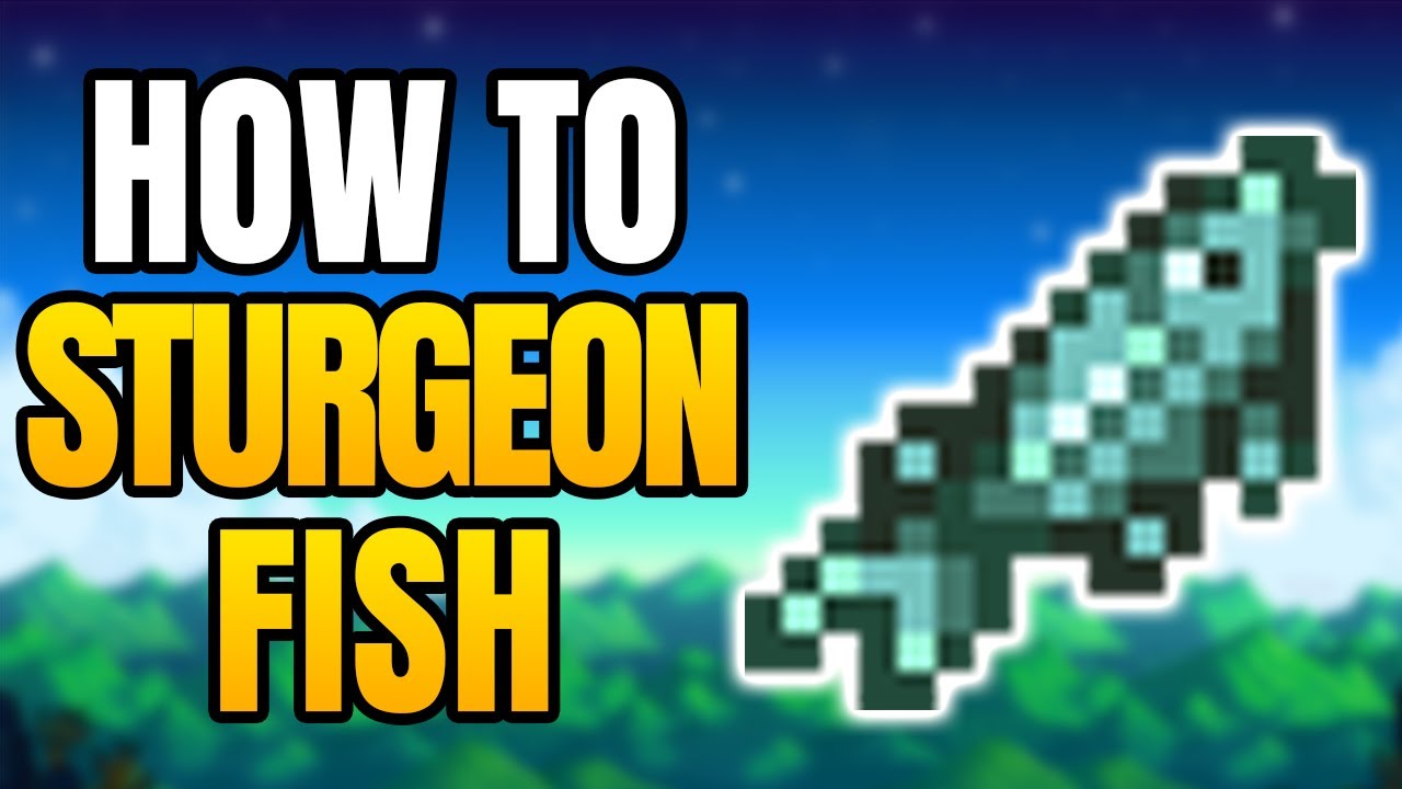 How To Catch Sturgeon In Stardew Valley | Best Place, Time And Season To Get The Sturgeon Fish