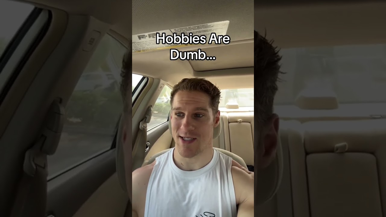 Hobbies are dumb?! #funny #short #shorts