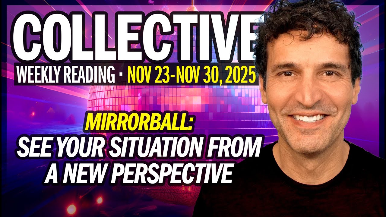 Weekly Collective Reading &bull; Nov 23 - Nov 30, 2025 &bull; See Your Situation from a New Perspective