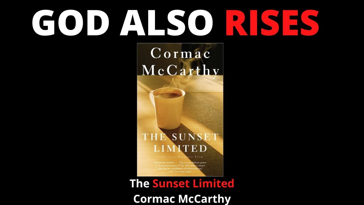 God Also Rises in The Sunset Limited by Cormac McCarthy