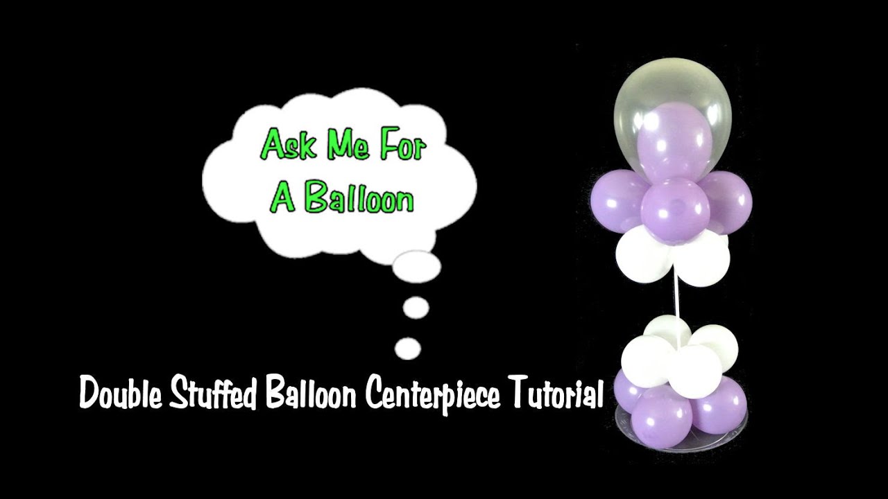 Double Stuffed Balloon Centerpiece Tutorial