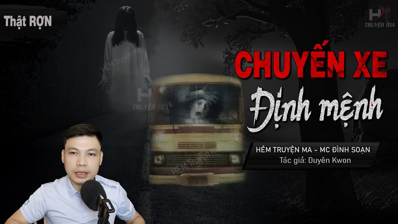 Truyện Ma: Chuyến Xe Bus Định Mệnh - Câu Chuyện Có Thật Về Hồn Thắm Báo Oán MC Đình Soạn Kể Rợn