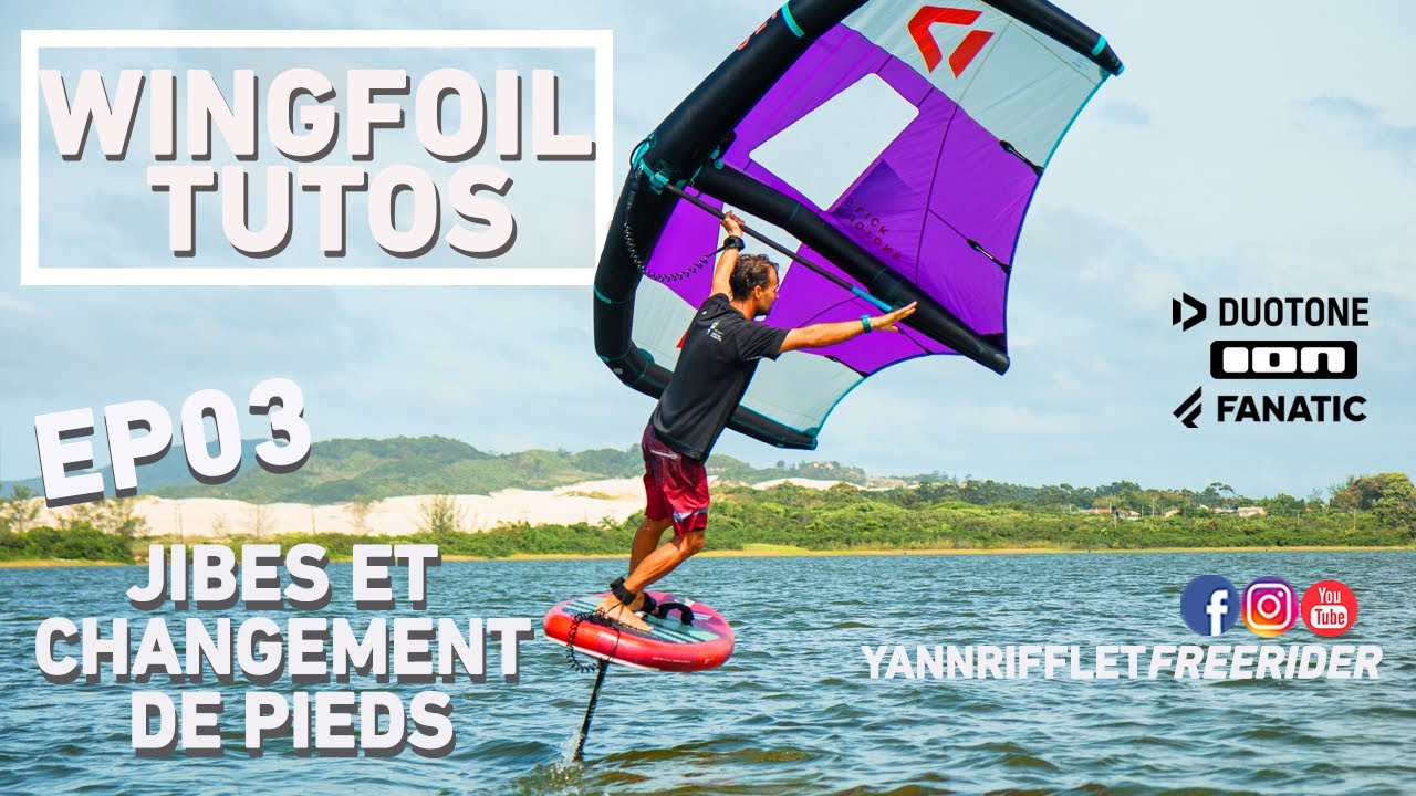 WINGFOIL TUTOS  EP03 : JIBES ET CHANGEMENT DE PIEDS