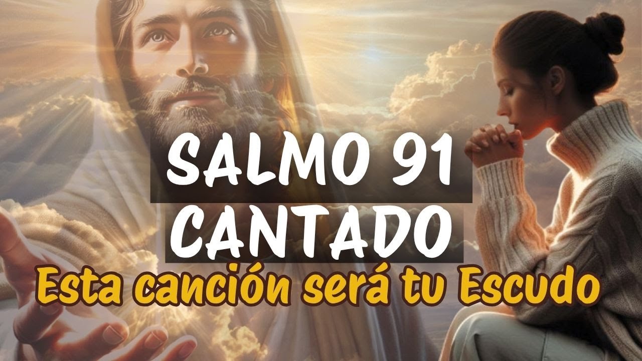SALMO 91 CANTADO – Oración de Protección y Paz l Música para Dormir, Descansa Bajo el Amparo de Dios