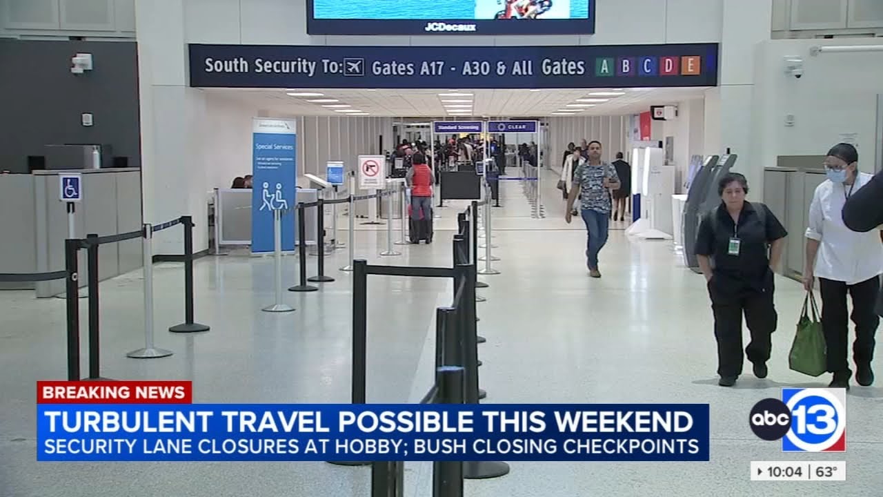 Security lane closures at Hobby and Bush airport closing checkpoints