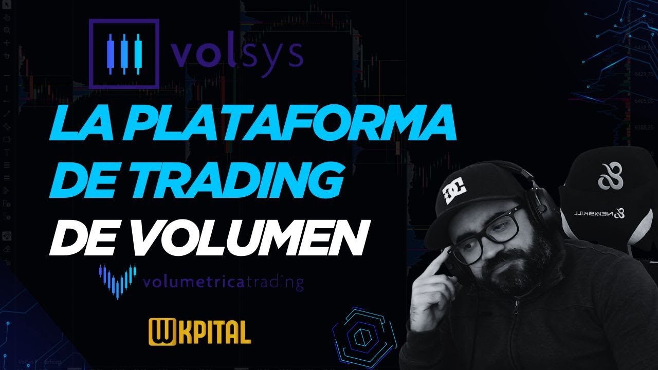 Probando Nueva plataforma de trading Volsys de Volumétrica