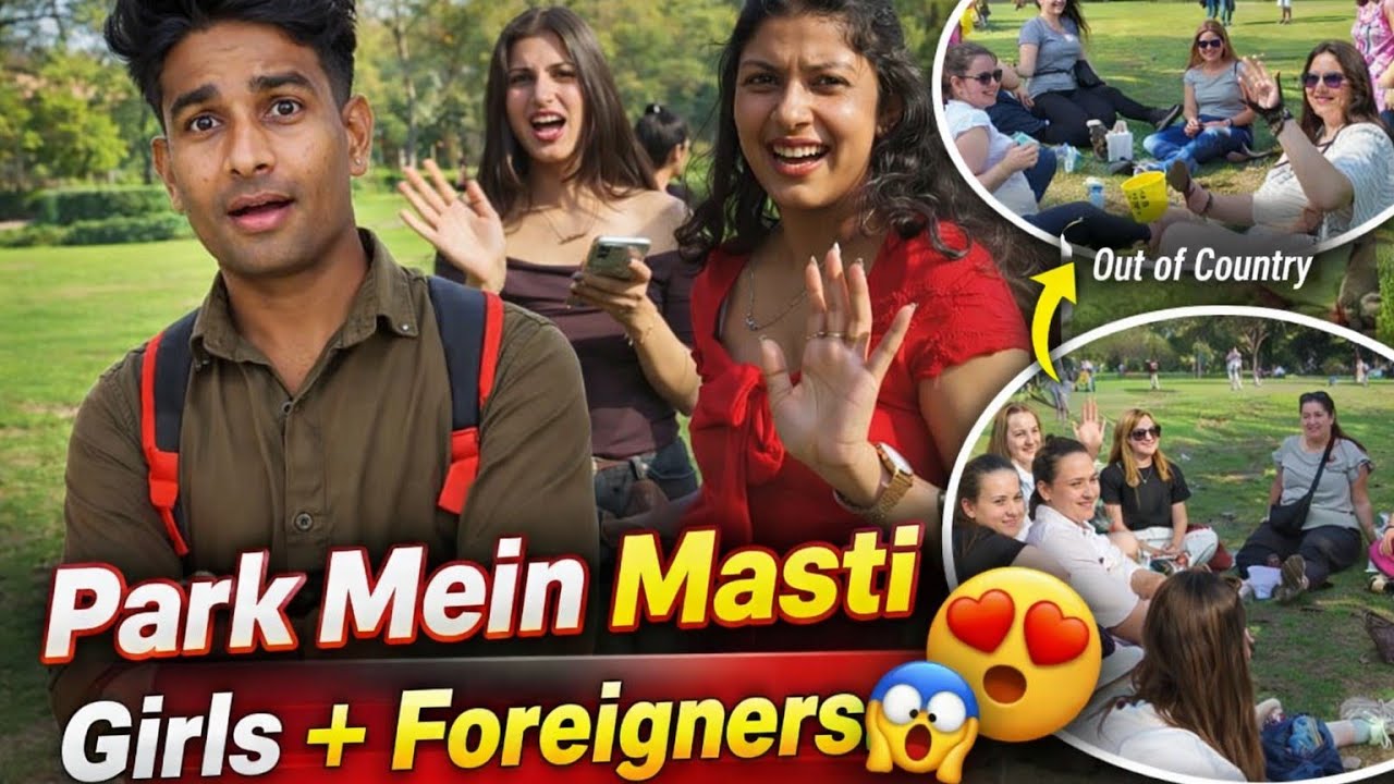 park me masti 😍 Girls + Foreigners 😱😱#trendingvideo #dailyvlogs#devromanticvlogs #sauravjoshivlogs 