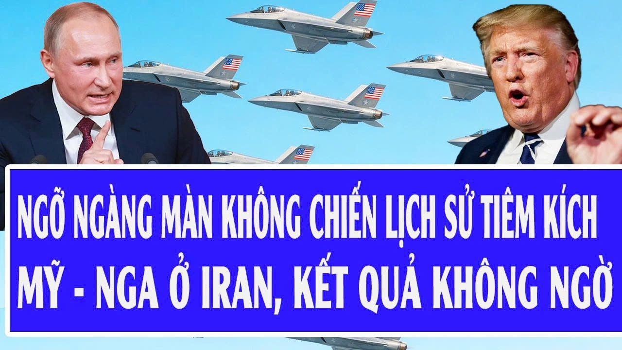 Quốc tế hôm nay 5/3: Ngỡ ngàng màn không chiến lịch sử tiêm kích Mỹ - Nga ở Iran, kết quả không ngờ