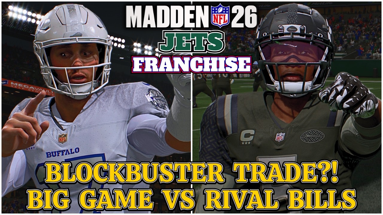 Blockbuster Trade?! Huge Game vs Rival Bills and 3 Time MVP Madden 26 New York Jets Franchise Ep 31