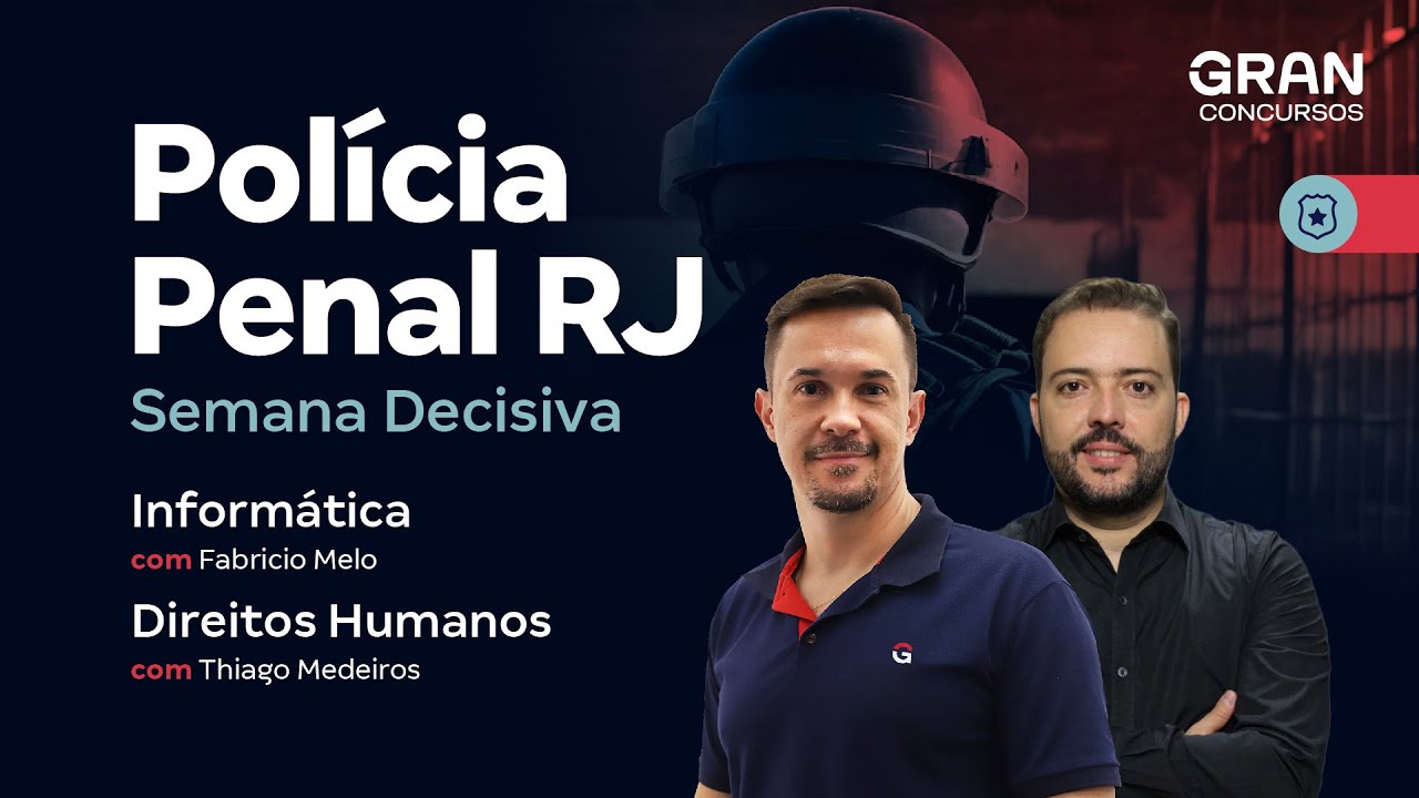 Concurso Polícia Penal RJ: Semana Decisiva de Informática e Direitos Humanos