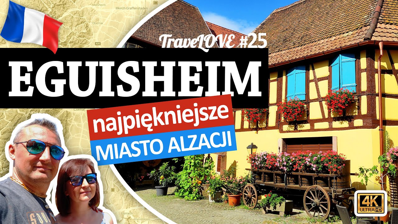 EGUISHEIM &ndash; POZNAJ NAJPIĘKNIEJSZE MIASTO ALZACJI