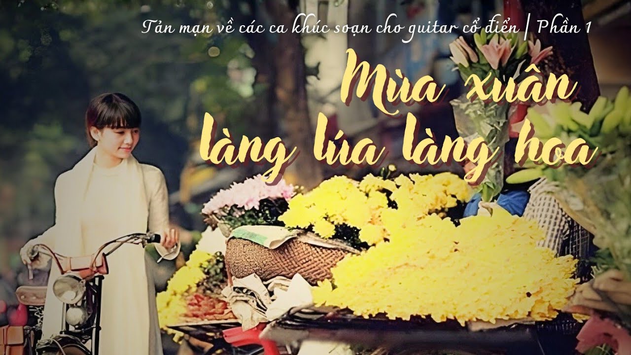 Tản mạn về bản soạn guitar mùa xuân làng lúa làng hoa