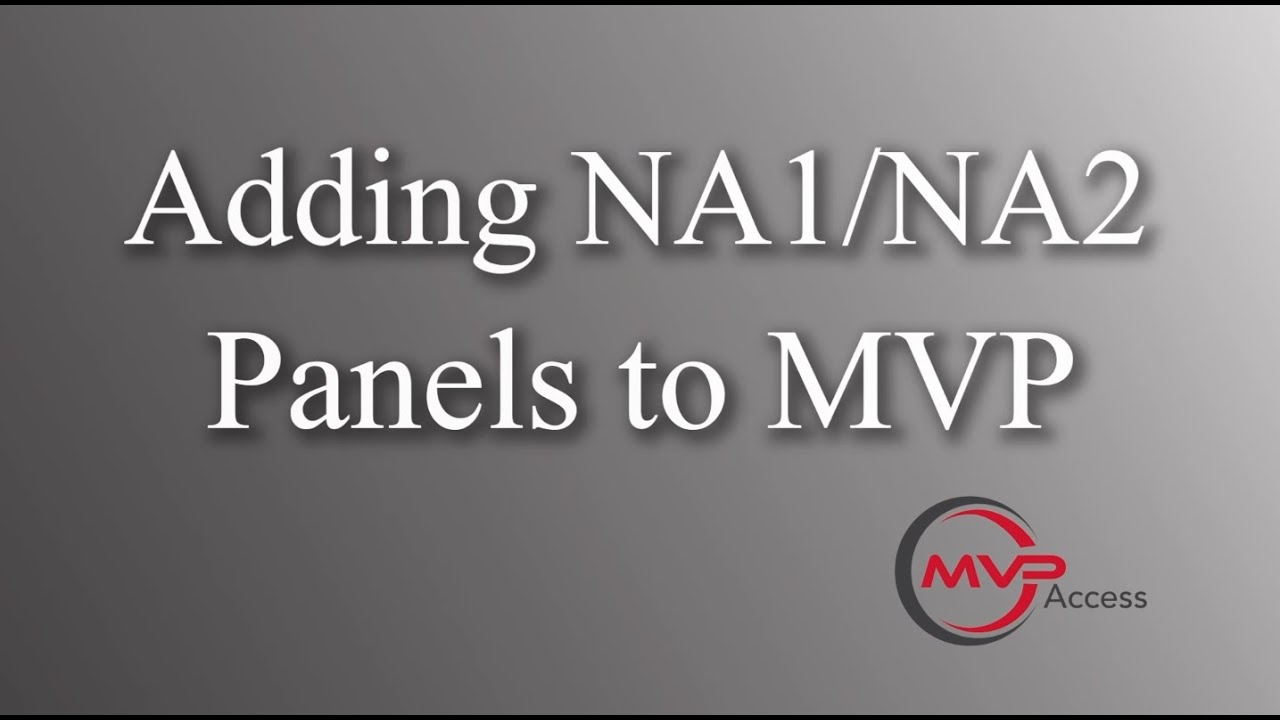 Adding NA1/NA2 Panels to MVP Access