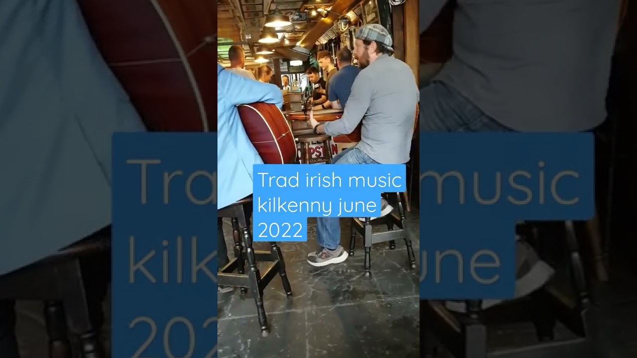 trad Irish music Kilkenny June 2022