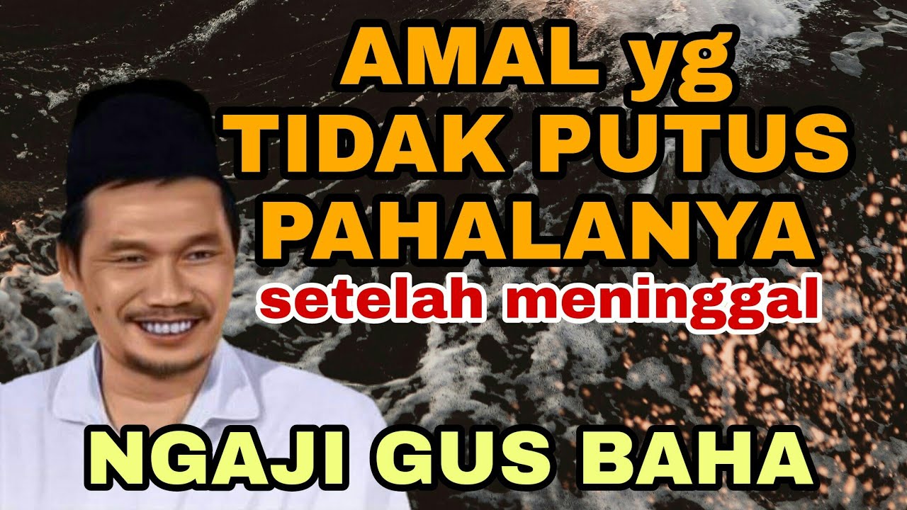 GUS BAHA Terbaru , amal yg tidak putus pahalanya setelah meninggal#embun pagi official