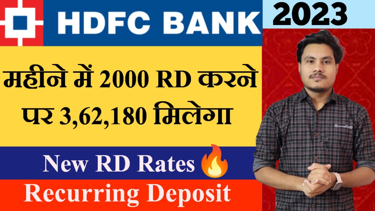 HDFC Bank Recurring Deposit Interest Rates 2023 | HDFC Bank RD Features, Benefits | HDFC Bank