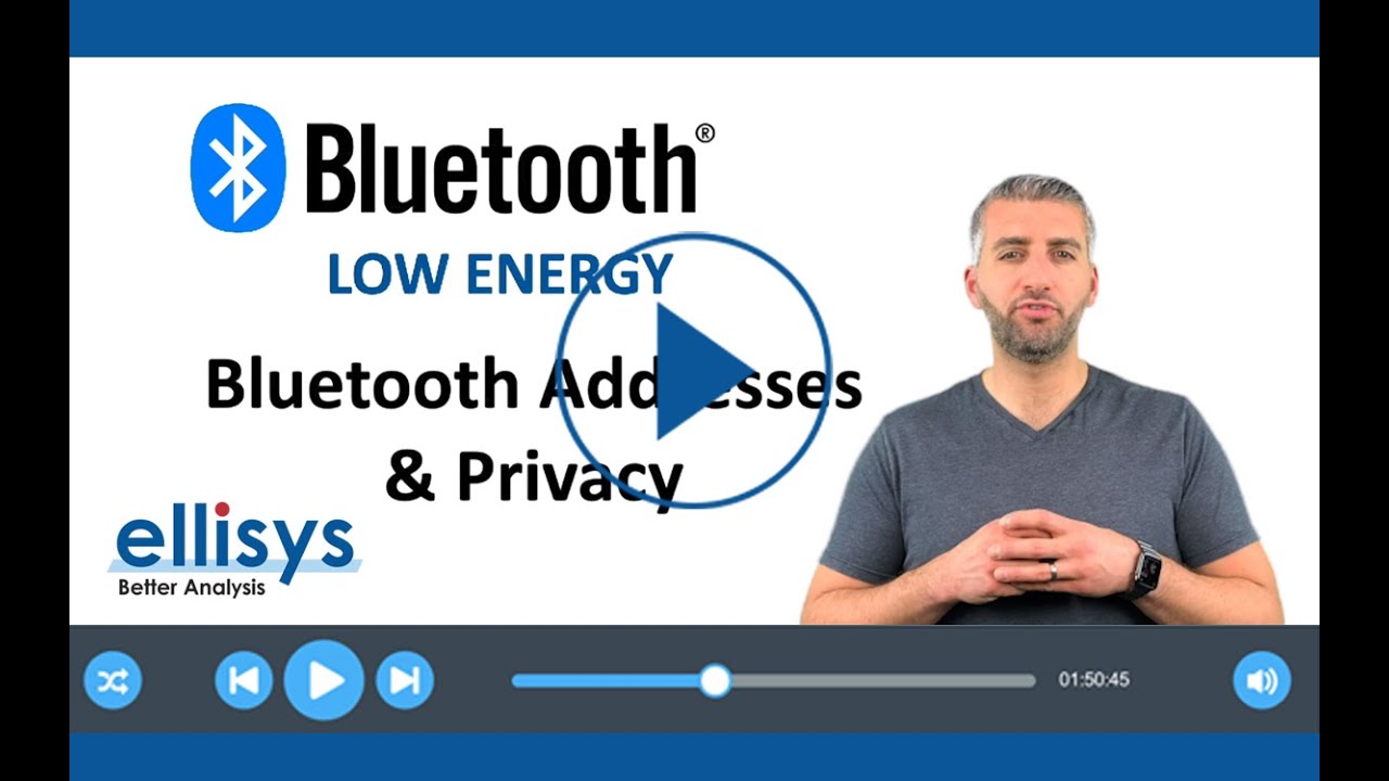 Ellisys Bluetooth Video #18: Bluetooth Addresses and Privacy
