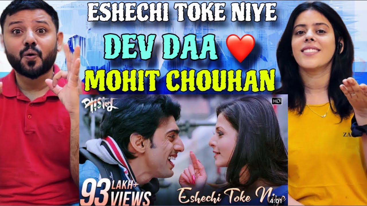 Eshechi Toke Niye Song Reaction | Paglu | Dev | Koel | Mohit Chouhan | Jeet Gannguli |
