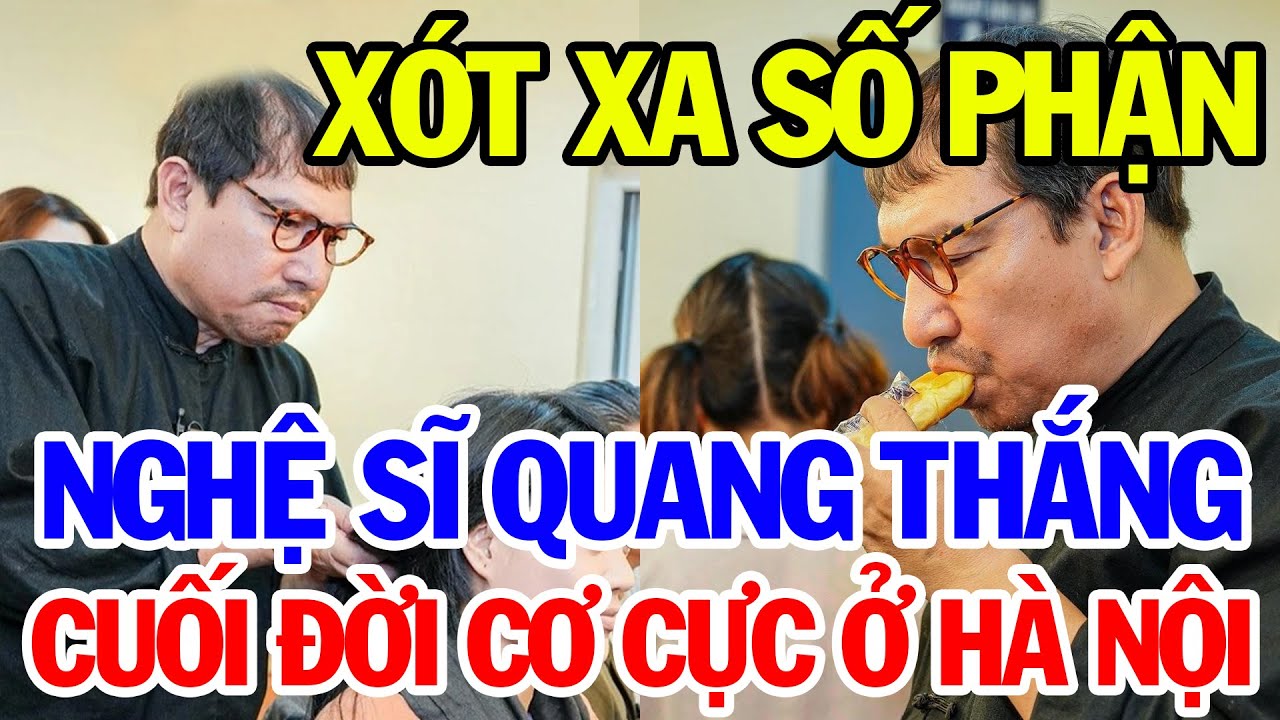 Xót Xa Số Phận Nghệ Sĩ Quang Thắng Long Đong Lận Đận Một Mình Lủi Thủi Ở Hà Nội | Bí Quyết Thành Tài