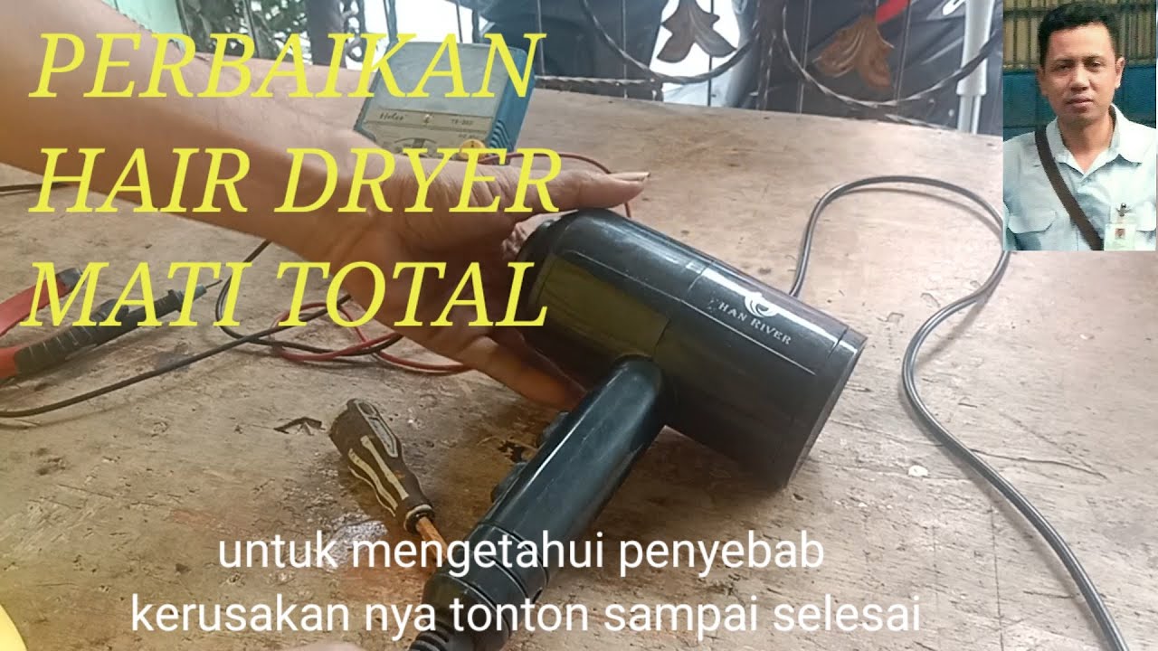PERBAIKAN HAIR DRYER MATI TOTAL