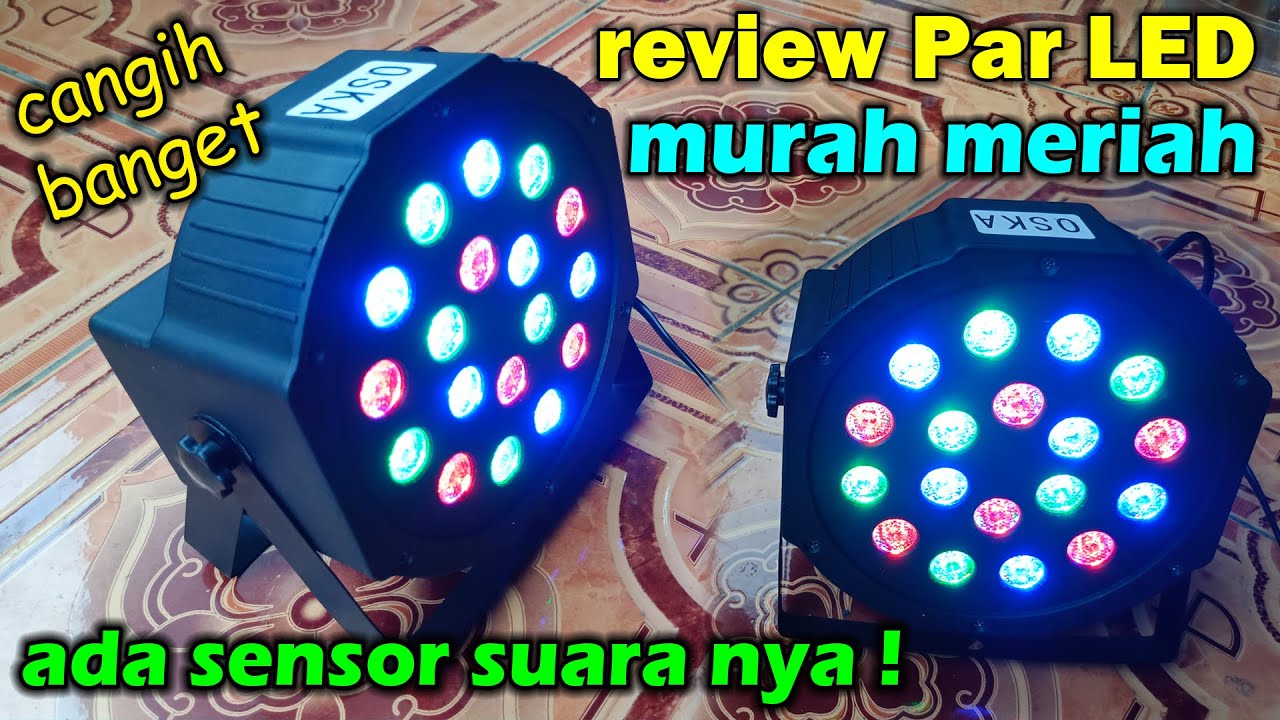 REVIEW LAMPU PAR LED LAMPU SOROT CANGIH BANGET HARGA MURAH MERIAH