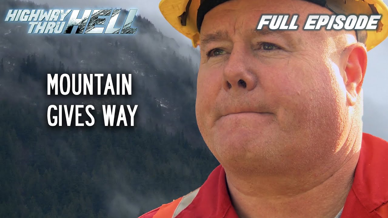 Mountain Gives Way Causing Destruction | Full Episode | S7 E03 | Highway Thru Hell