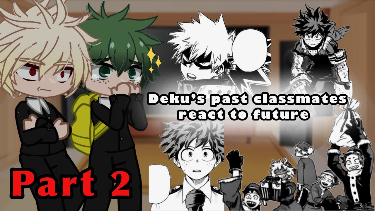 Deku's past classmates react to future [] Part 2/3 [] Season 6 [] Mha/Bnha [] No ships [] Gacha Club