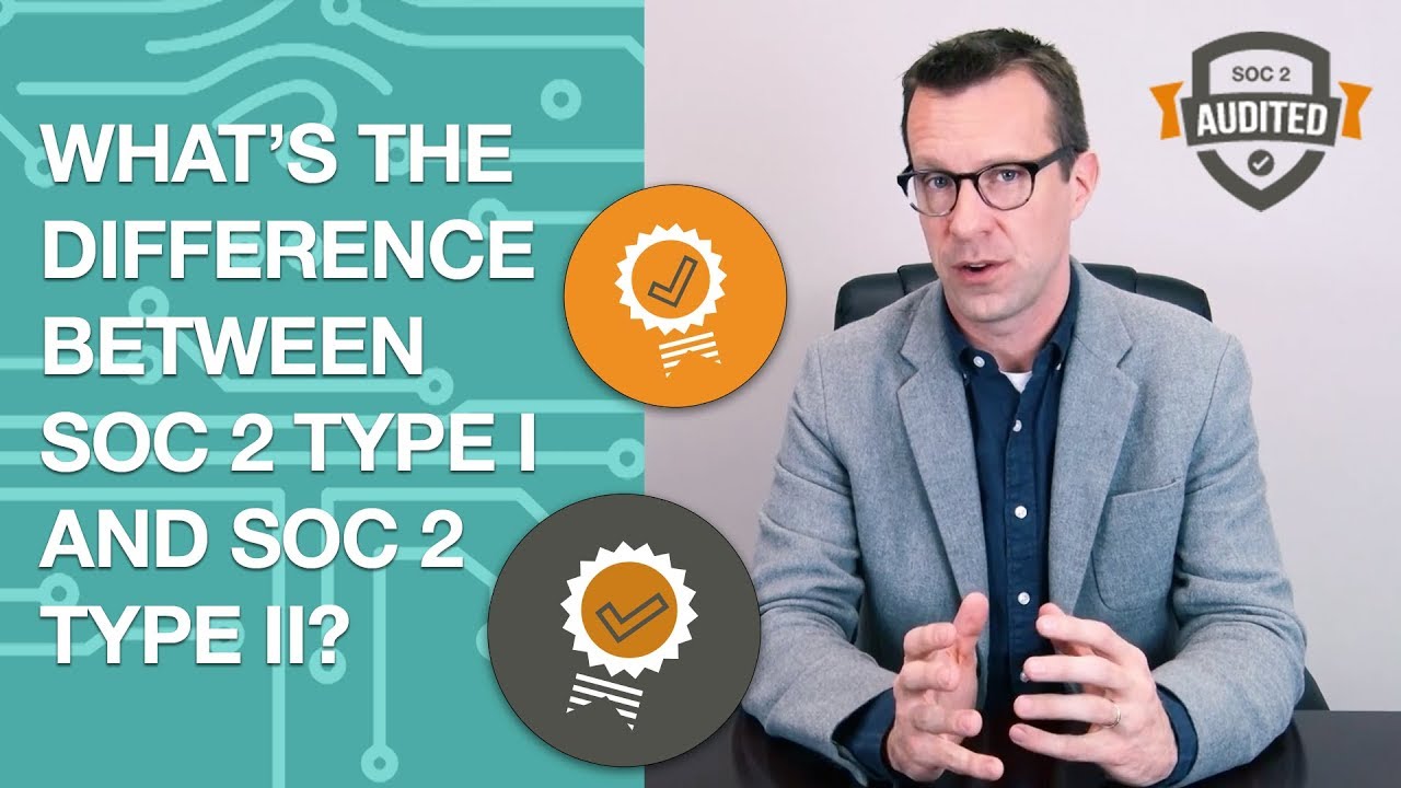 SOC 2 Type 1 Vs SOC 2 Type 2 - What's The Difference?