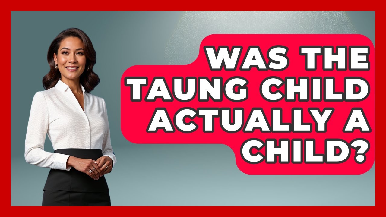 Was The Taung Child Actually A Child? - Archaeology Quest