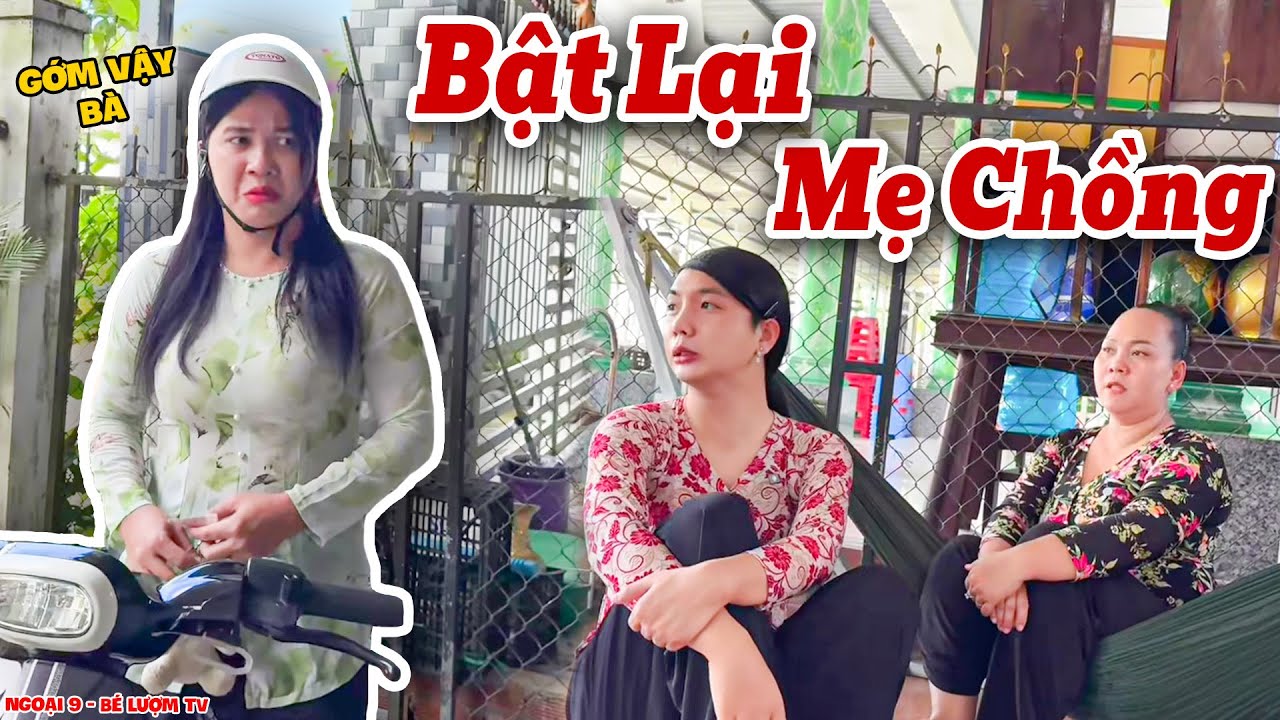 Bị Má Chồng Chèn Ép, Ngọc Tình Nổi Điên Bật Lại Tanh Tách | Ngoại 9 - Bé Lượm TV
