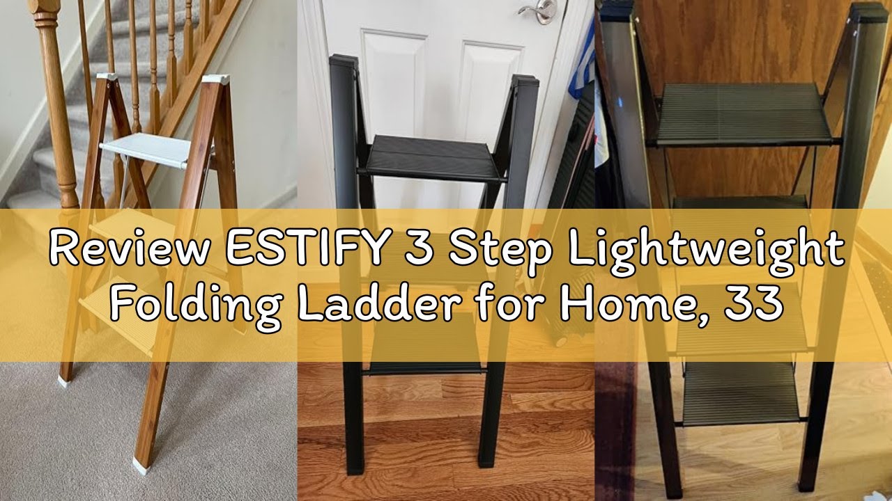 Review ESTIFY 3 Step Lightweight Folding Ladder for Home, 330lbs Aluminum Step Ladder Anti-Slip for