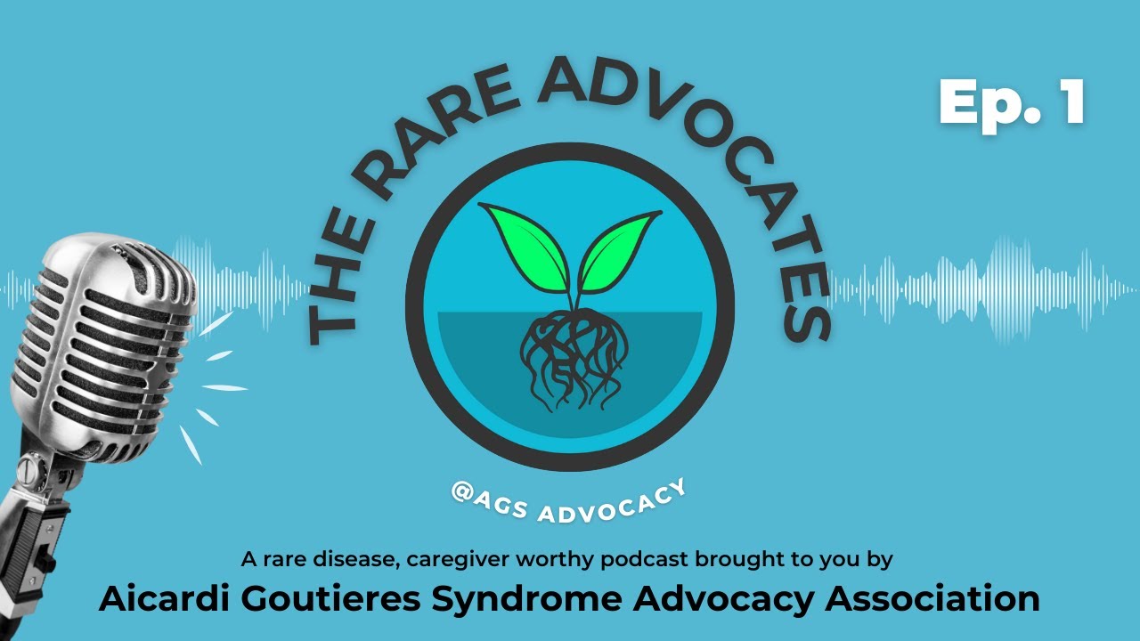 The Rare Advocates Podcast Ep1: We finally met at GLIA 2022 | Aicardi Goutieres Syndrome