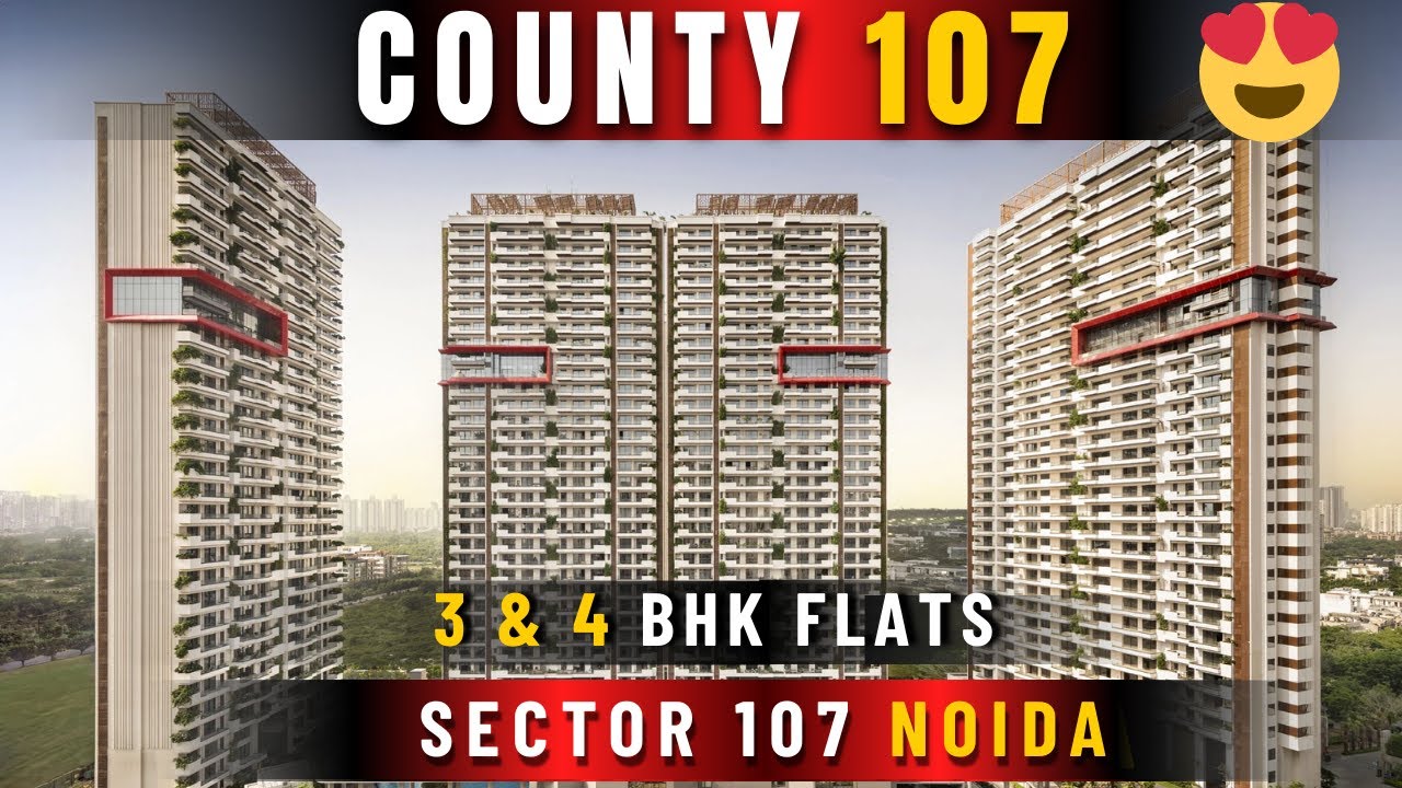 COUNTY 107 NOIDA  | PREMIUM 3 & 4 BHK FLATS / READY TO MOVE IN / MIVAN CONSTRUCTION 