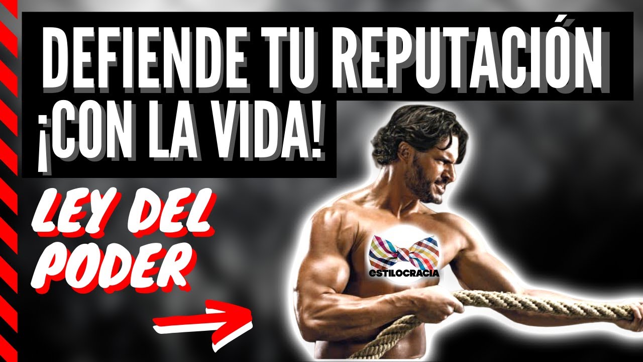 LEY DEL PODER: DEFIENDE TU REPUTACIÓN CON LA VIDA