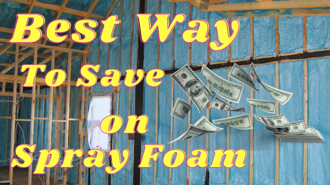 Best Way To Save Money On Spray Foam Insulation For Your New Build